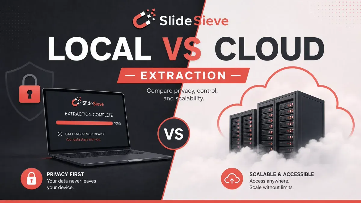 Local Browser Extraction vs. Cloud Upload Services: Which is Better for Extracting Slides?